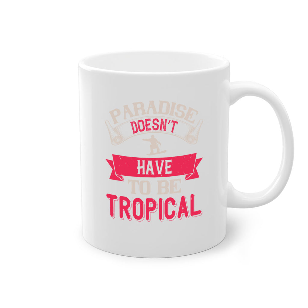 Paradise doesn’t have to be tropical 595#- ski-Mug / Coffee Cup