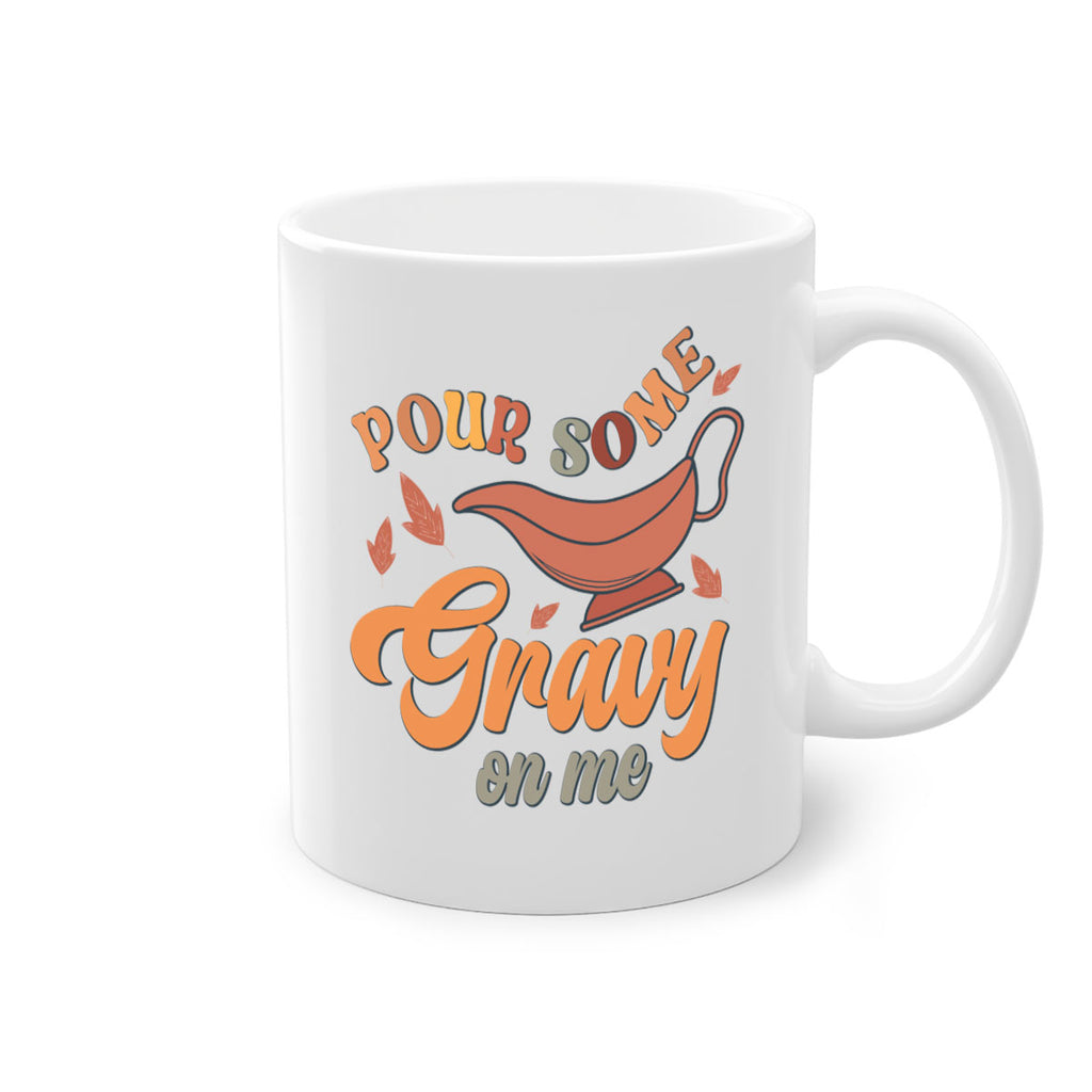 Pour Some Gravy On Me 518#- fall-Mug / Coffee Cup