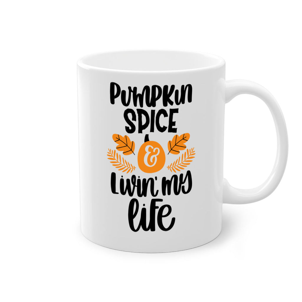 Pumpkin Spice and Livin My Life 505#- fall-Mug / Coffee Cup
