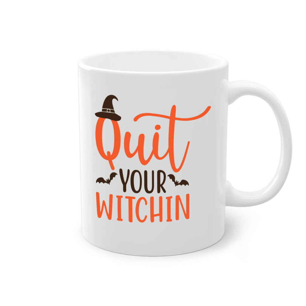 Quit Your Witchin 571#- fall-Mug / Coffee Cup