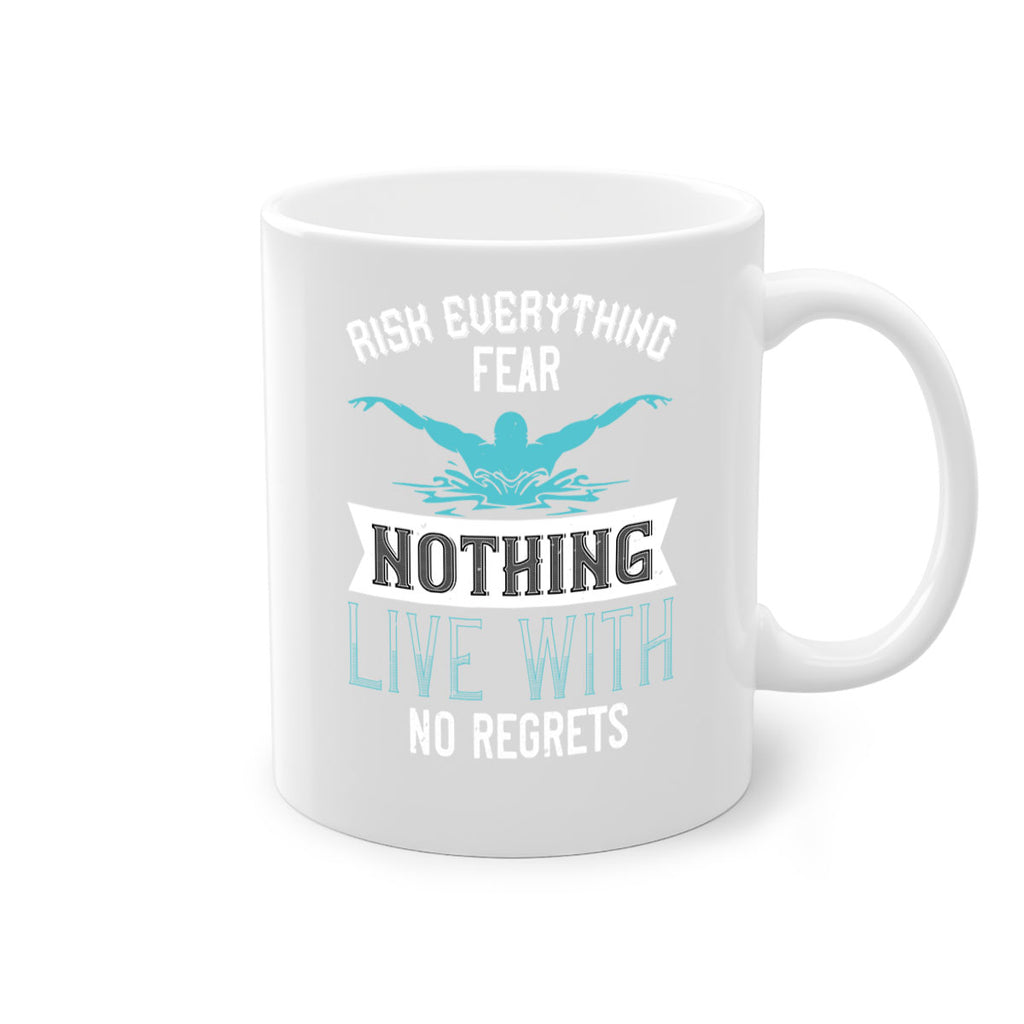 Risk everything fear nothing live with 552#- swimming-Mug / Coffee Cup