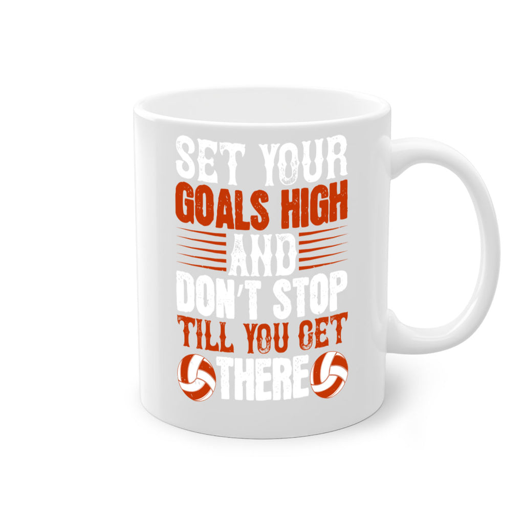 Set your goals high and don’t stop till you get there Style 547#- volleyball-Mug / Coffee Cup