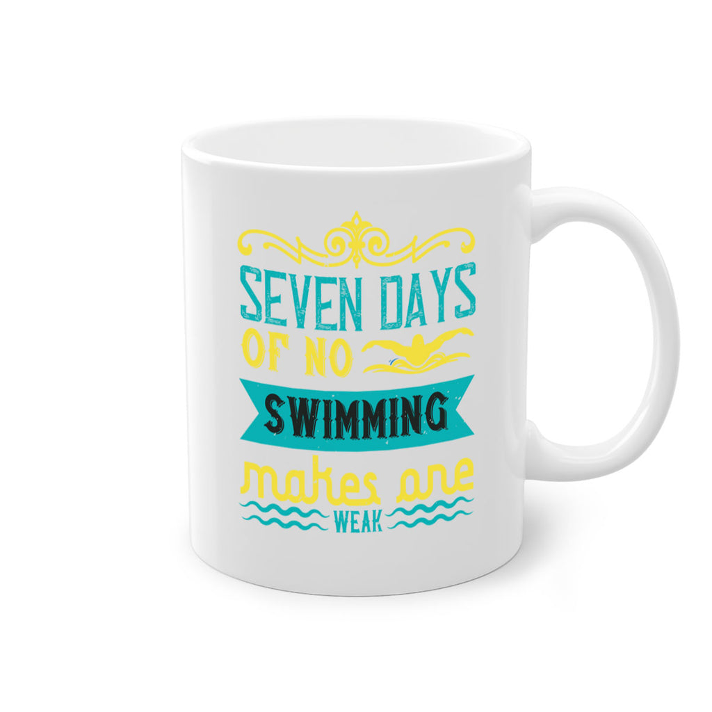 Seven days of no swiming 546#- swimming-Mug / Coffee Cup