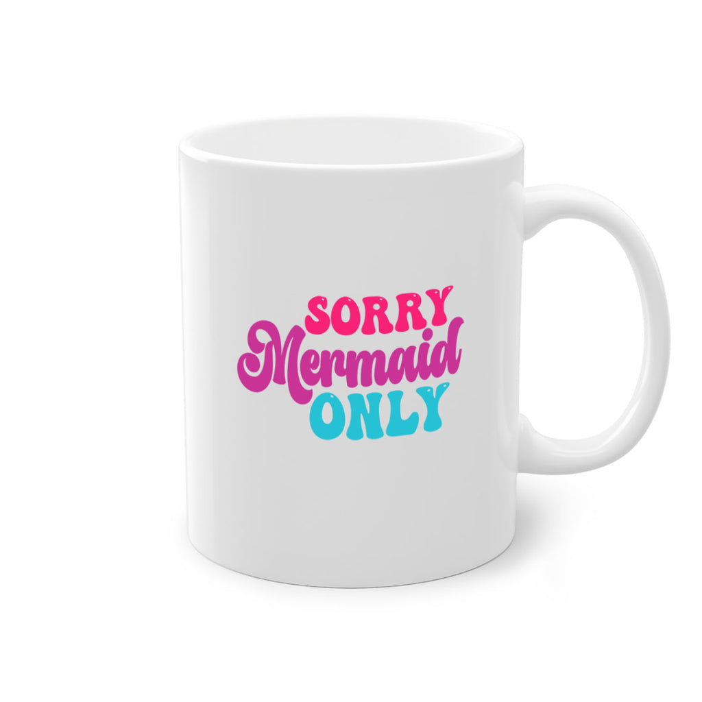 Sorry Mermaid Only 601#- mermaid-Mug / Coffee Cup