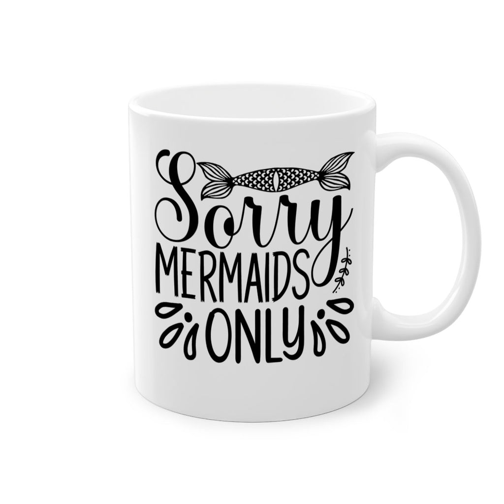 Sorry Mermaids Only 615#- mermaid-Mug / Coffee Cup