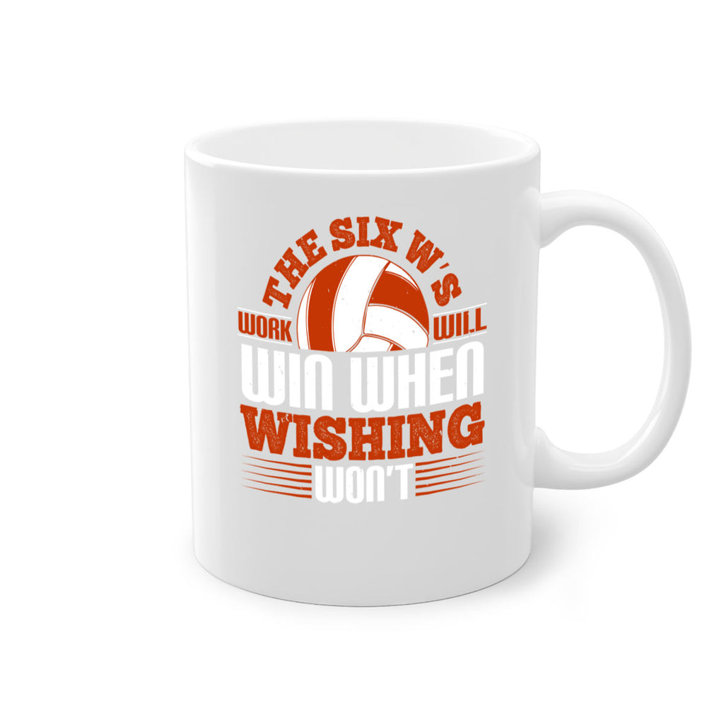 The Six W’s Work will win when wishing won’t Style 177#- volleyball-Mug / Coffee Cup