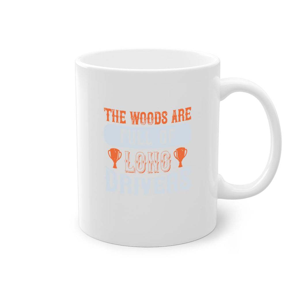 The woods are full of long drivers 1785#- golf-Mug / Coffee Cup