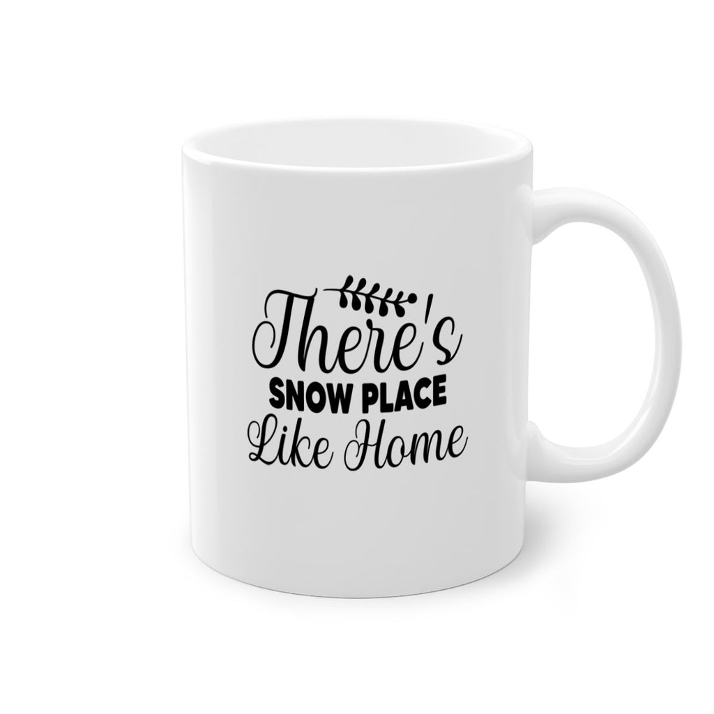 Theres Snow Place Like Home 405#- winter-Mug / Coffee Cup