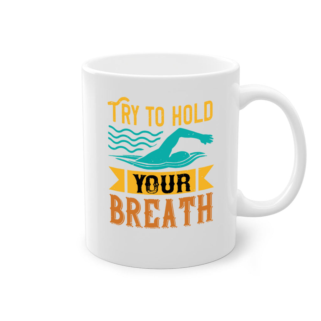 Try to hold YOUR BREATH 128#- swimming-Mug / Coffee Cup