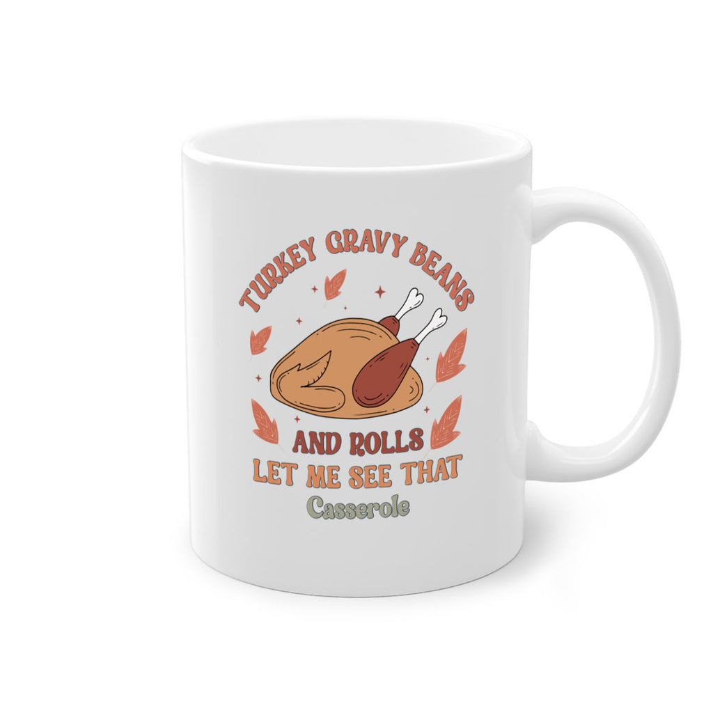 Turkey Gravy Beans And Rolls Let Me See That Casserole 623#- fall-Mug / Coffee Cup
