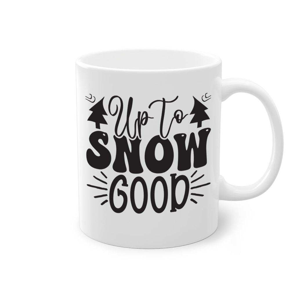 Up to snow good 426#- winter-Mug / Coffee Cup