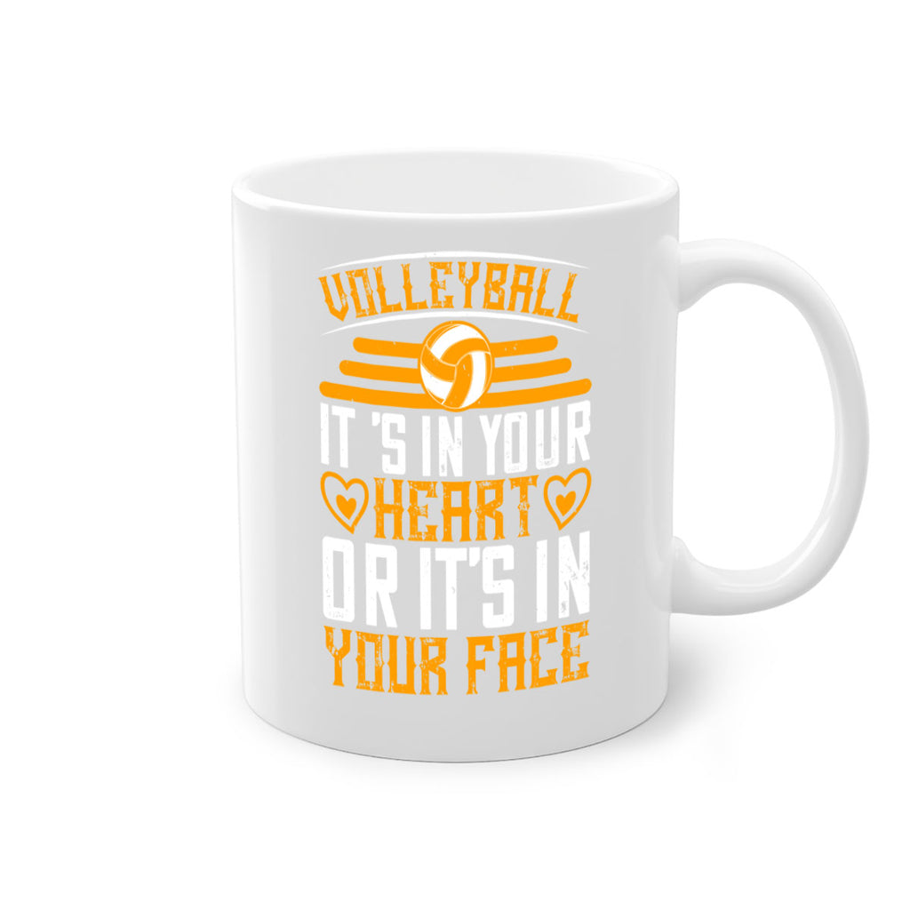 Volleyball it’s in your heart or it’s in your face Style 117#- volleyball-Mug / Coffee Cup