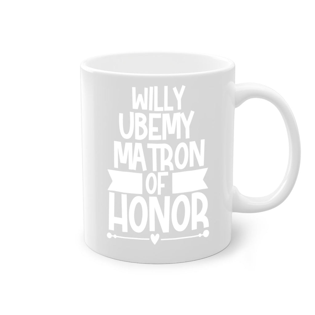 Willy 1#- matron of honor-Mug / Coffee Cup