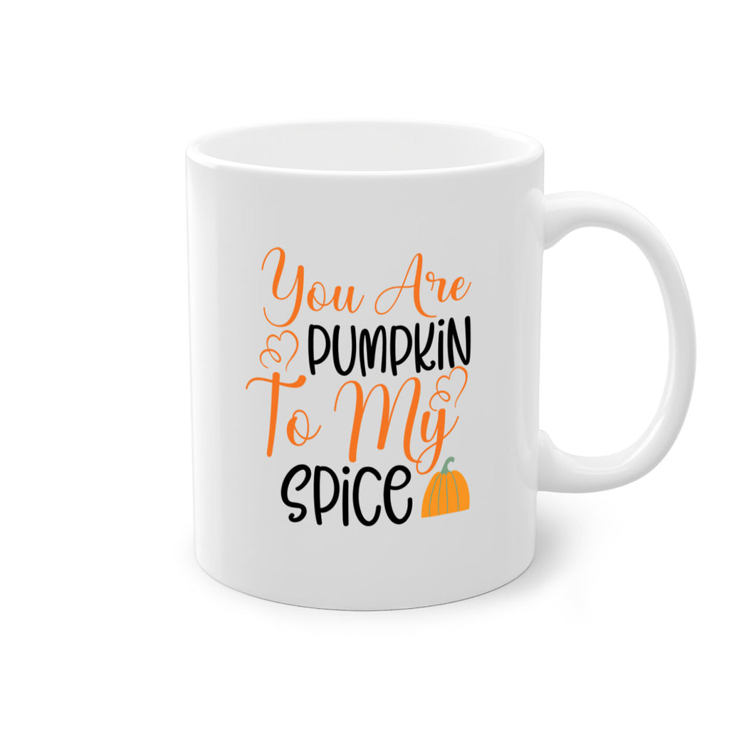 You Are Pumpkin To My Spice 652#- fall-Mug / Coffee Cup