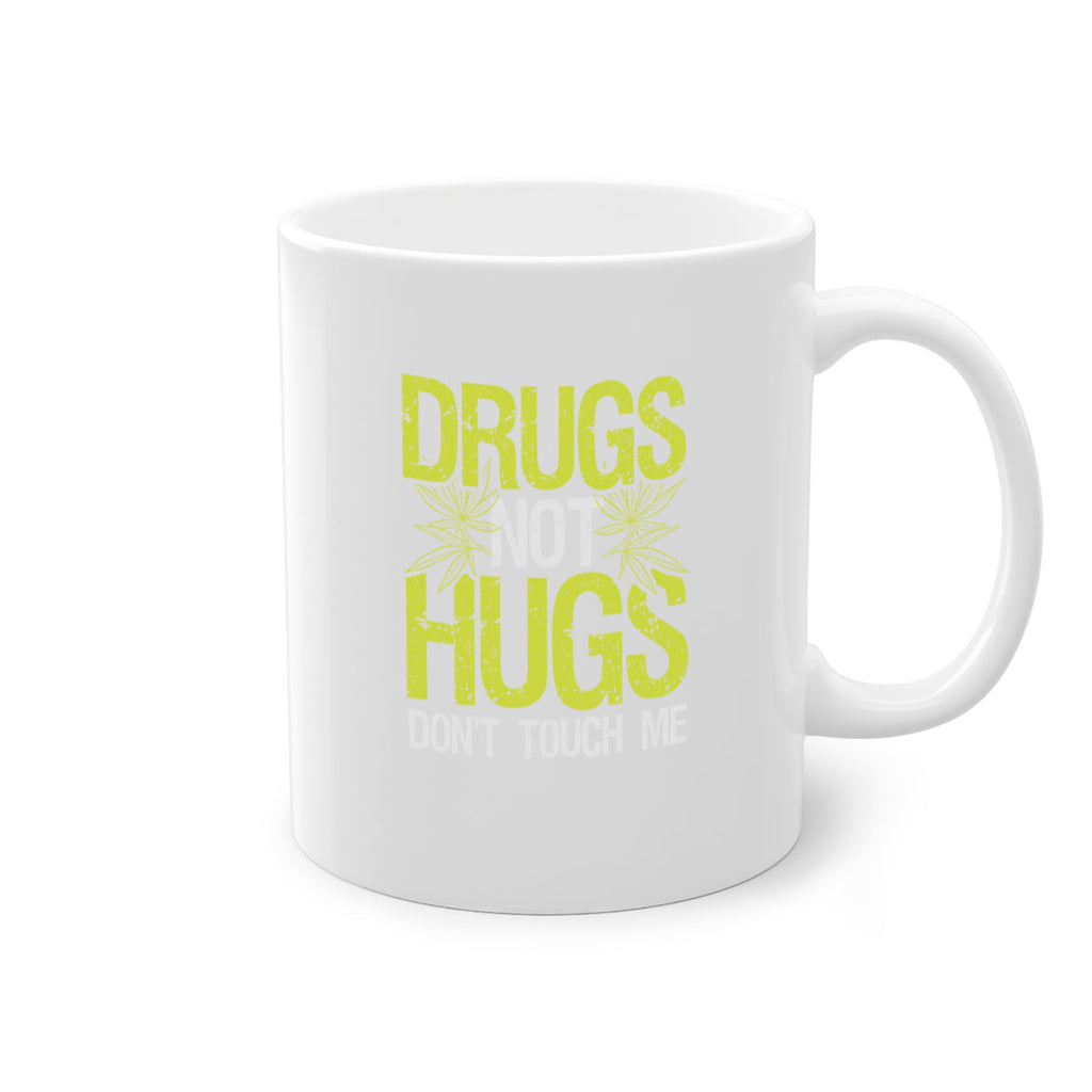 drugs not hugs dont touch me 80#- marijuana-Mug / Coffee Cup