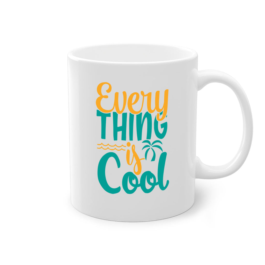 every thing is cool Style 106#- Summer-Mug / Coffee Cup