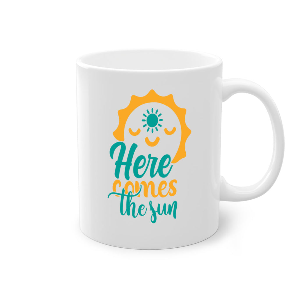 here comes the sun Style 96#- Summer-Mug / Coffee Cup