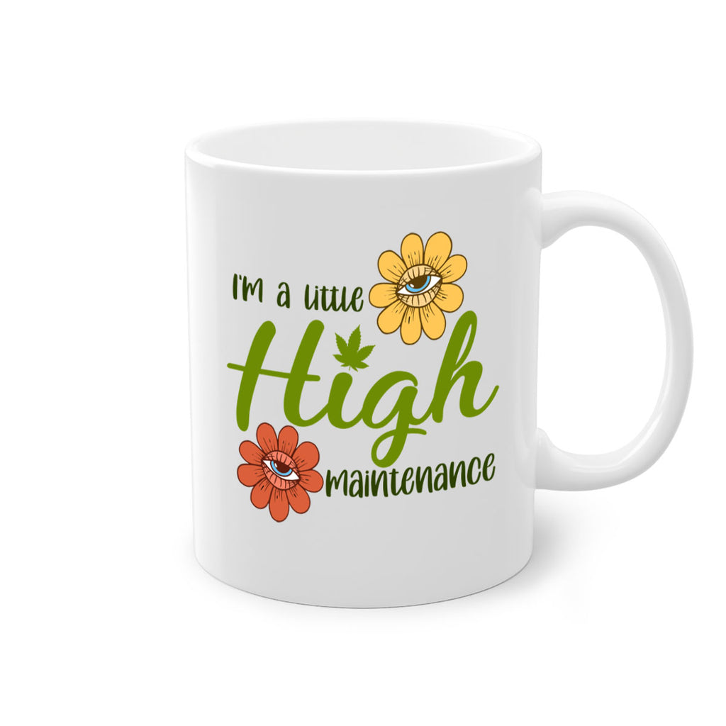 im a little high maintenance 145#- marijuana-Mug / Coffee Cup