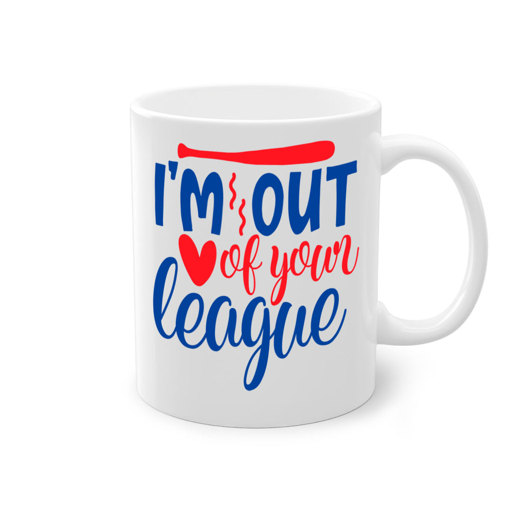 im out of your league 2070#- baseball-Mug / Coffee Cup