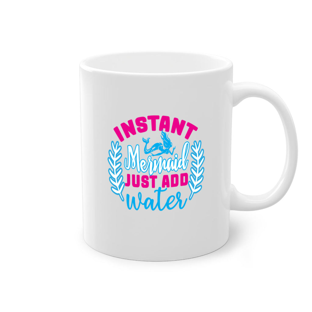 instant mermaid just add water 272#- mermaid-Mug / Coffee Cup