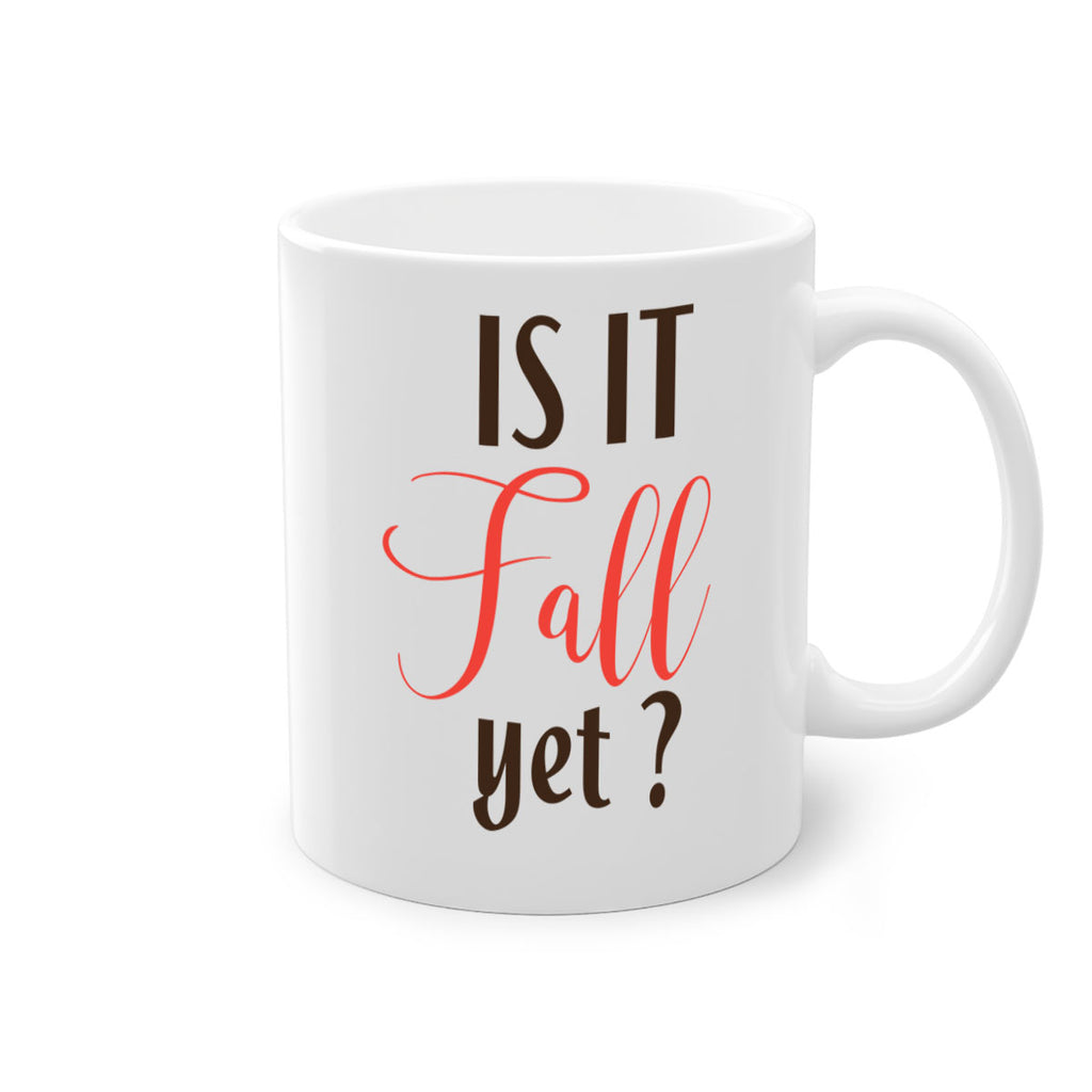 is it fall yet 354#- fall-Mug / Coffee Cup