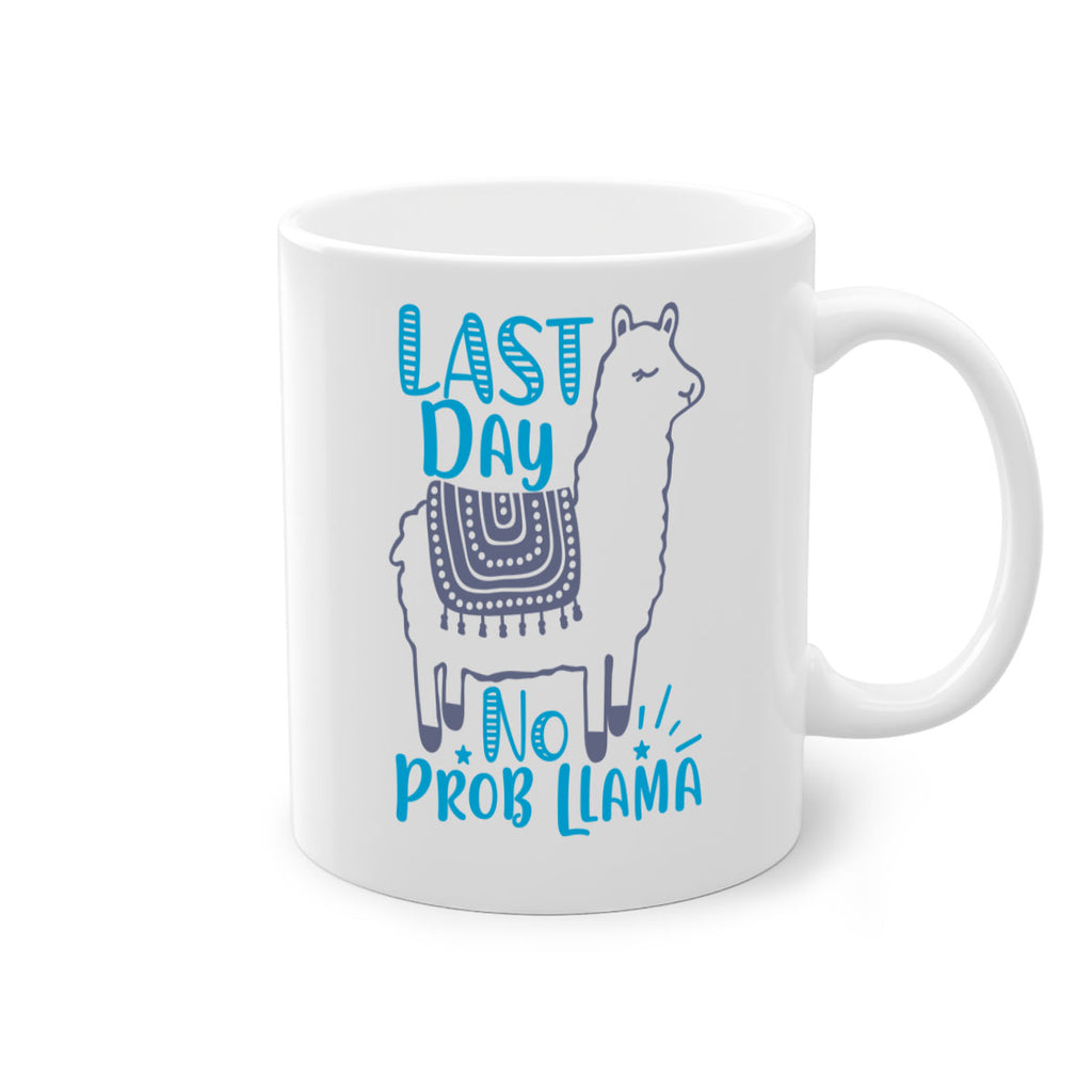 last day no prob llama 3#- last day of school-Mug / Coffee Cup