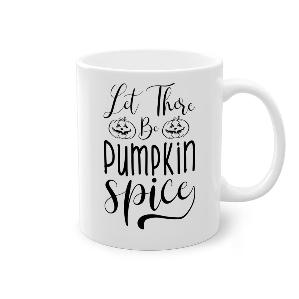 let there be pumpkin spice 400#- fall-Mug / Coffee Cup