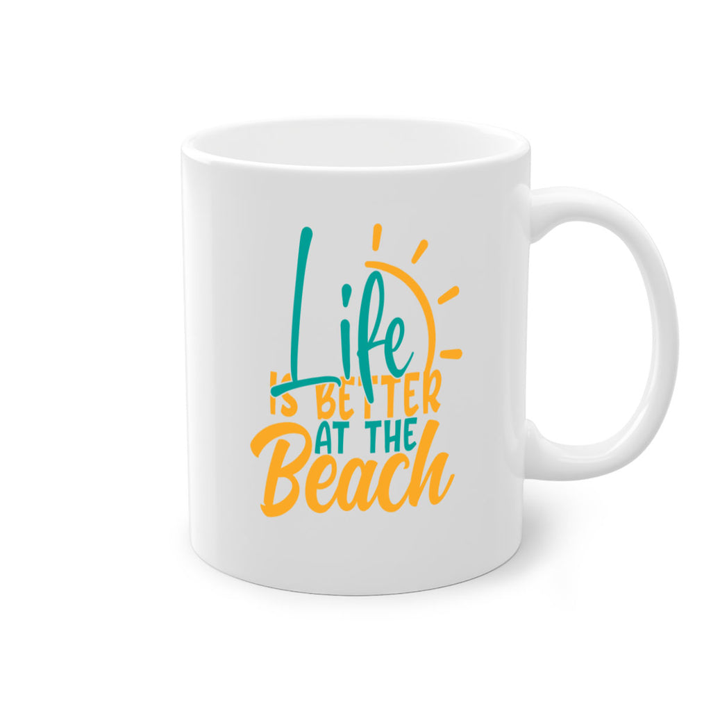 life is better at the beach Style 92#- Summer-Mug / Coffee Cup