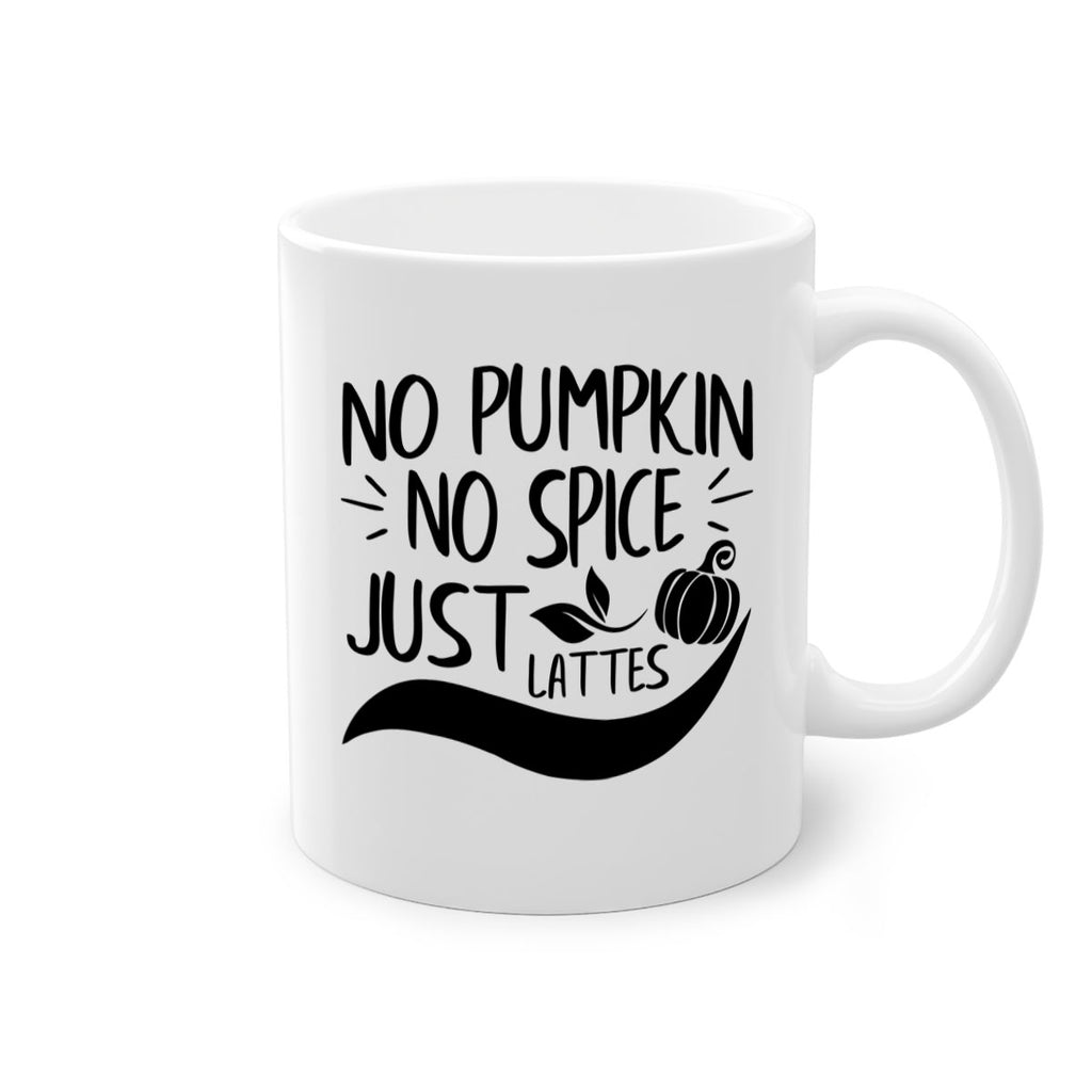no pumpkin no spice just lattes 441#- fall-Mug / Coffee Cup
