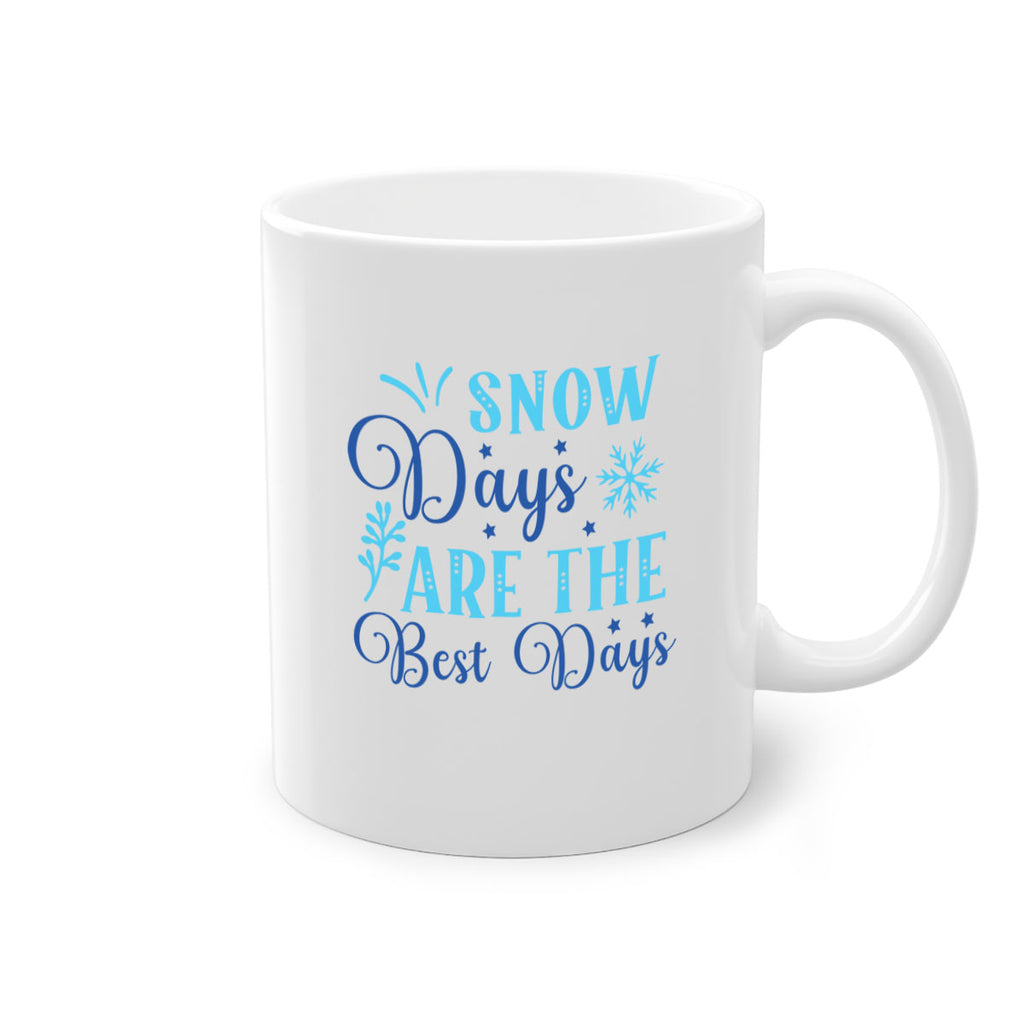 snow days are the best days 366#- winter-Mug / Coffee Cup