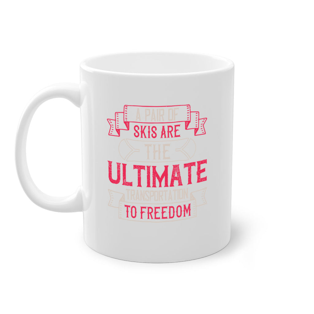 A pair of skis are the ultimate transportation to freedom 1514#- ski-Mug / Coffee Cup