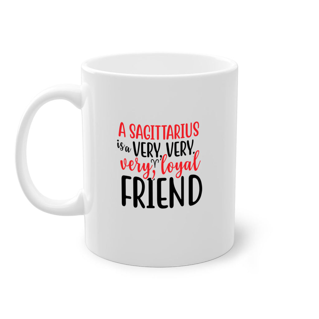 A sagittarius Is A Very Very Veryloyal Friend 60#- zodiac-Mug / Coffee Cup