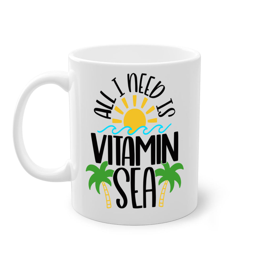 All I Need Is Vitamin Sea Style 56#- Summer-Mug / Coffee Cup