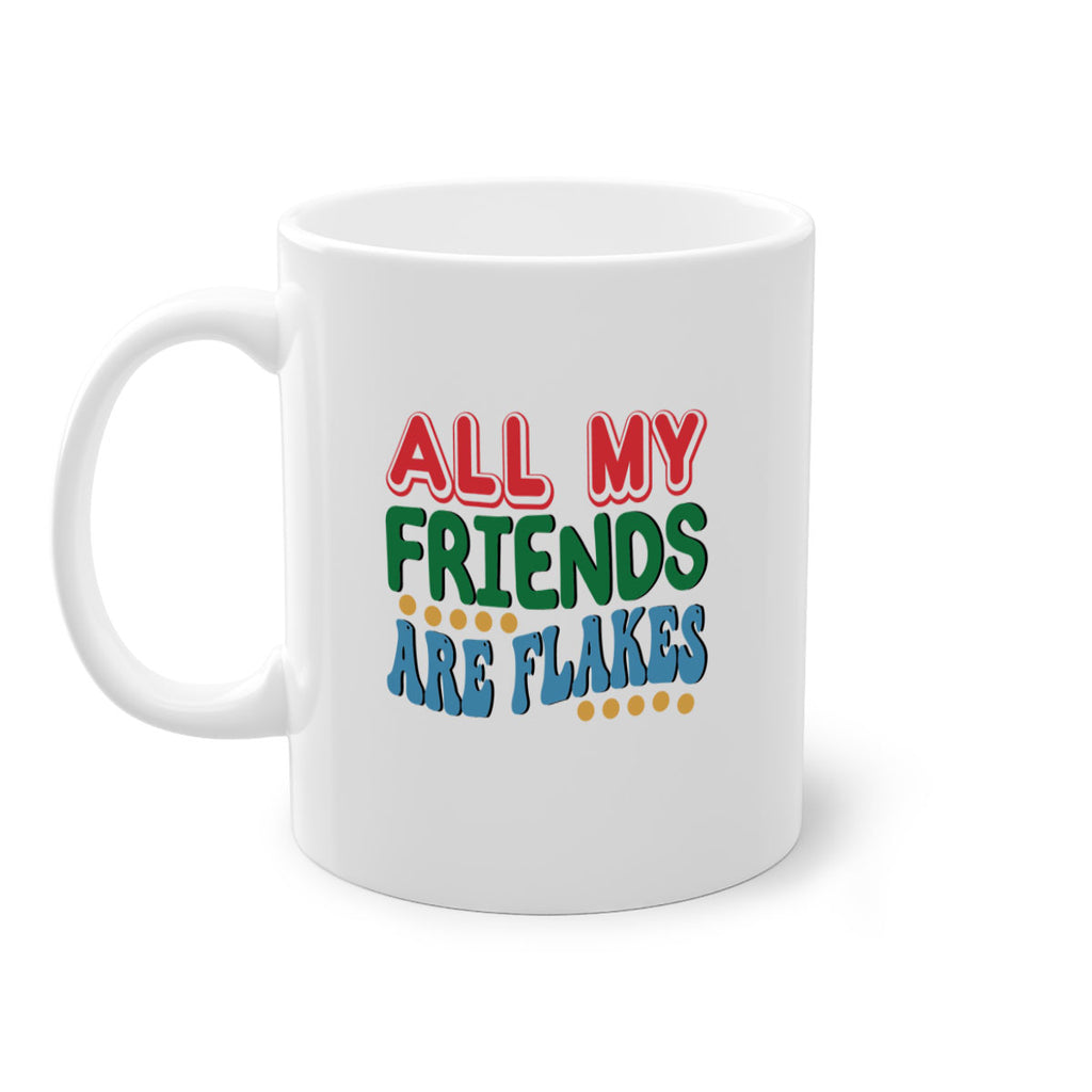 All My Friends Are Flakes 6#- winter-Mug / Coffee Cup