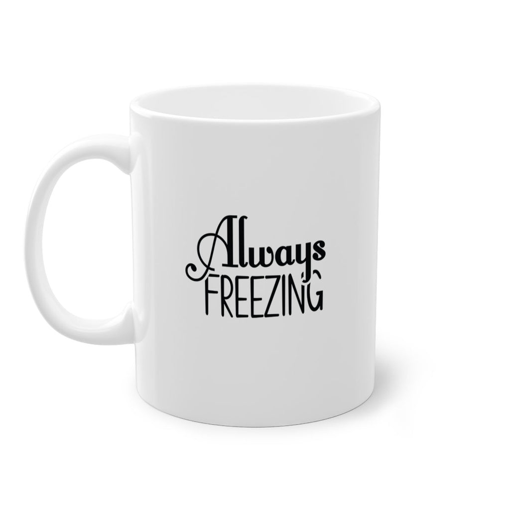 Always Freezing 7#- winter-Mug / Coffee Cup