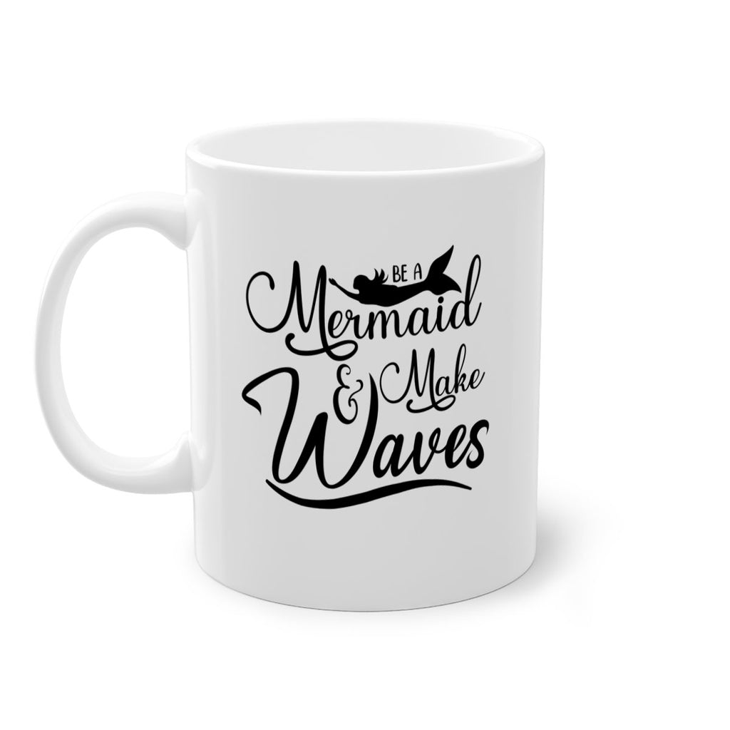 Be A Mermaid And Make Waves 46#- mermaid-Mug / Coffee Cup