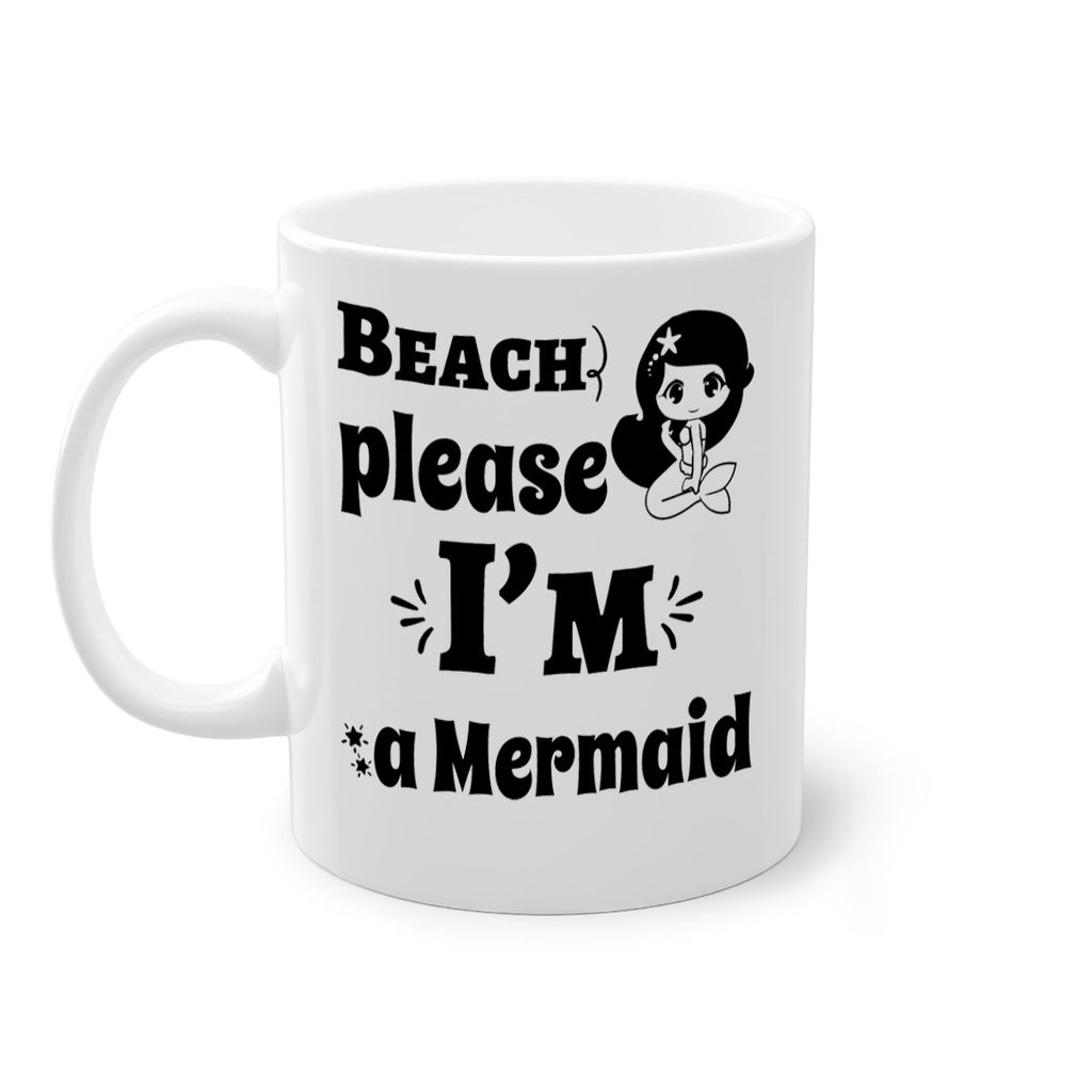 Beach please Im a Mermaid 60#- mermaid-Mug / Coffee Cup