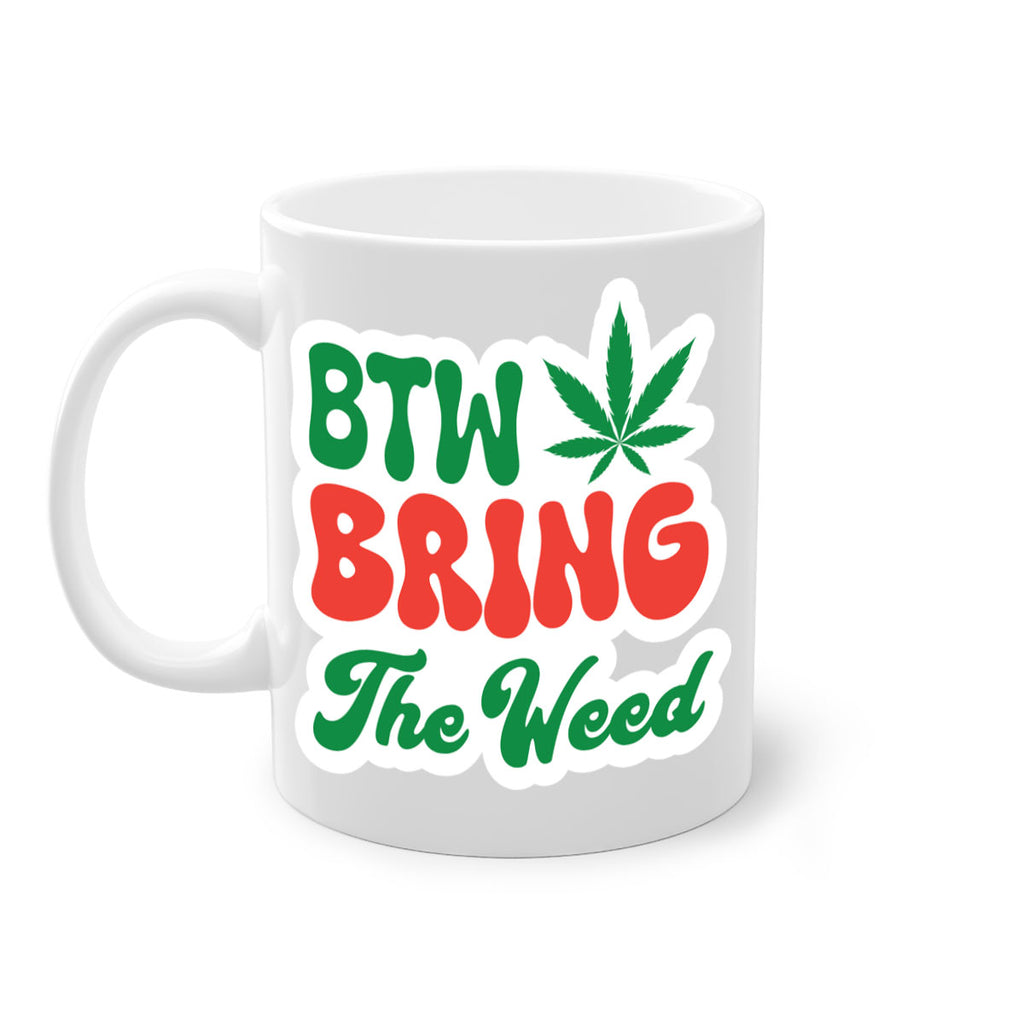 Btw Bring The Weed 21#- marijuana-Mug / Coffee Cup