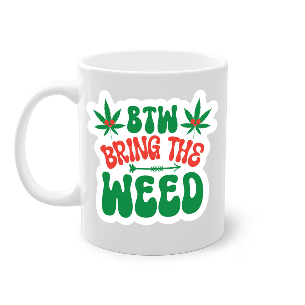 Btw Bring The Weed 24#- marijuana-Mug / Coffee Cup