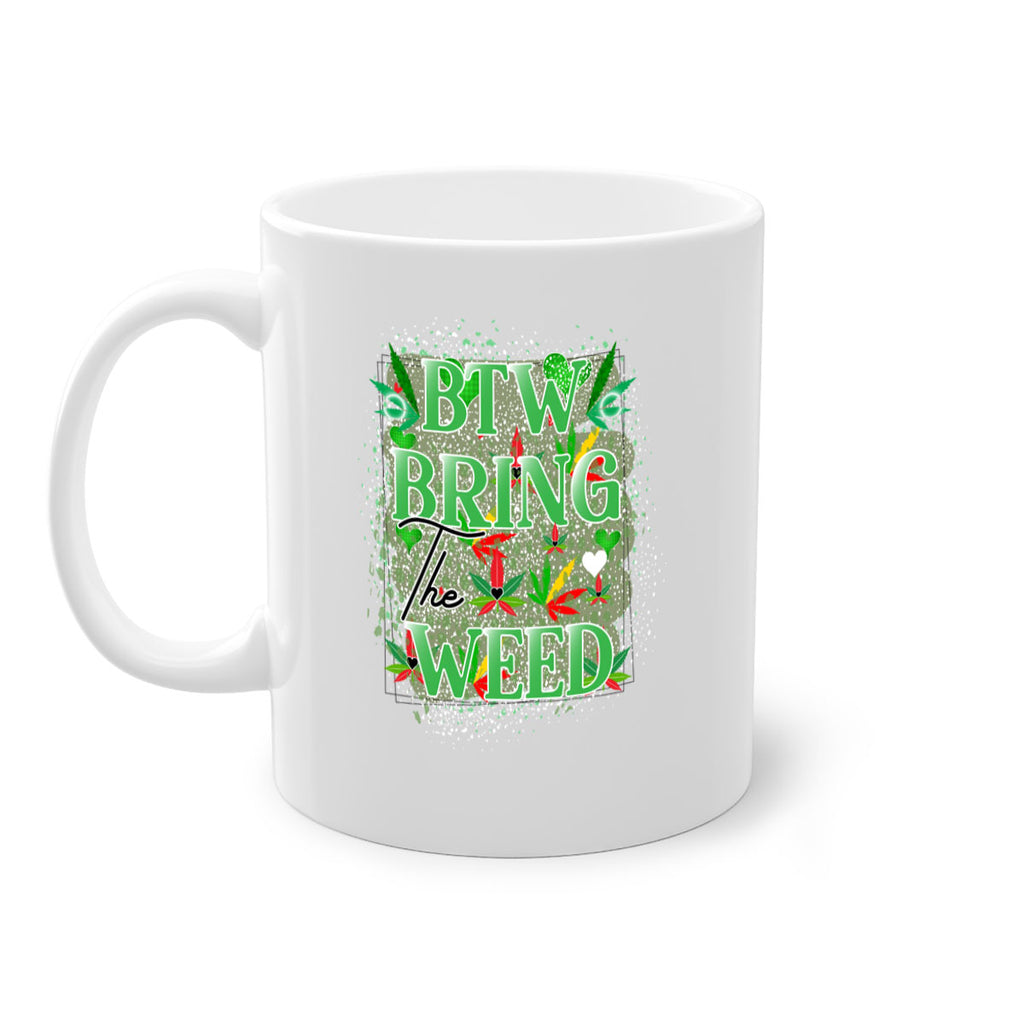 Btw Bring the Weed 20#- marijuana-Mug / Coffee Cup