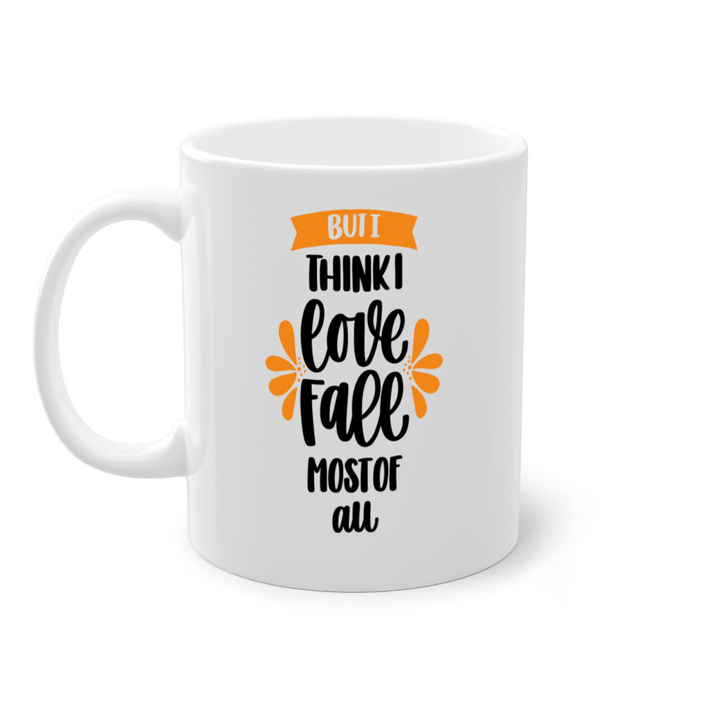 But I Think I Love Fall Most Of All 480#- fall-Mug / Coffee Cup