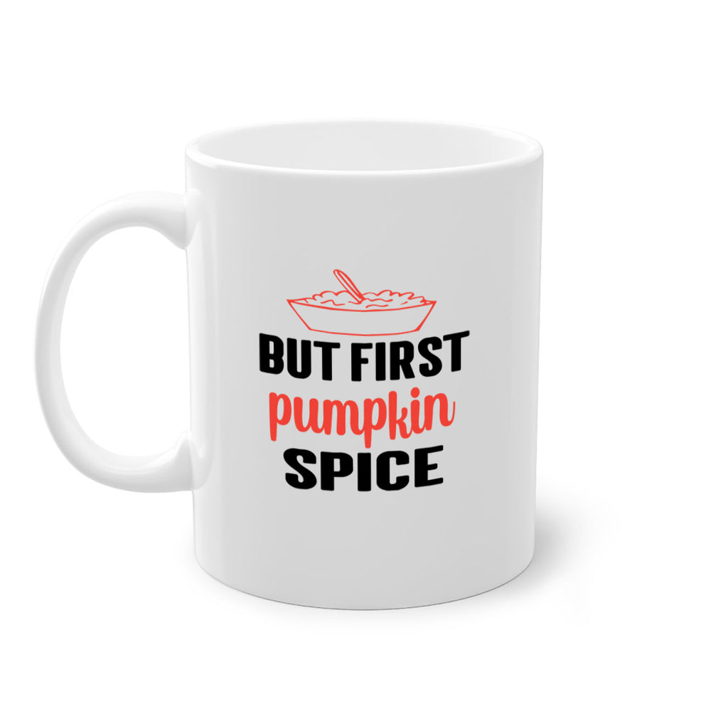 But first pumpkin spice 55#- fall-Mug / Coffee Cup