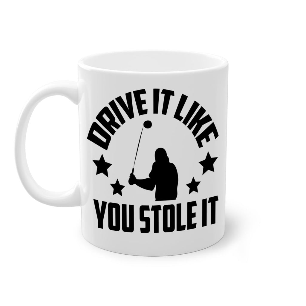 Drive it like you stole it 1325#- golf-Mug / Coffee Cup