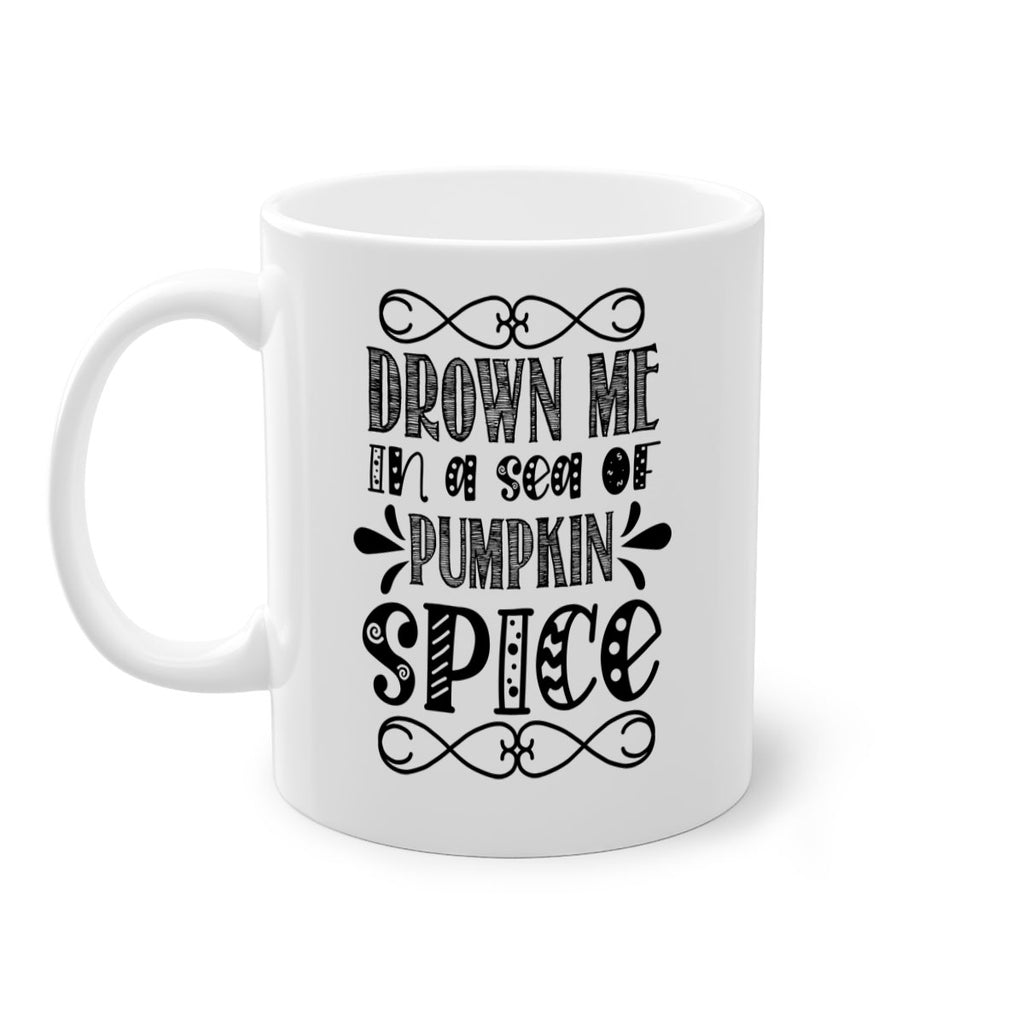 Drown Me In A Sea Of Pumpkin Spice 74#- fall-Mug / Coffee Cup
