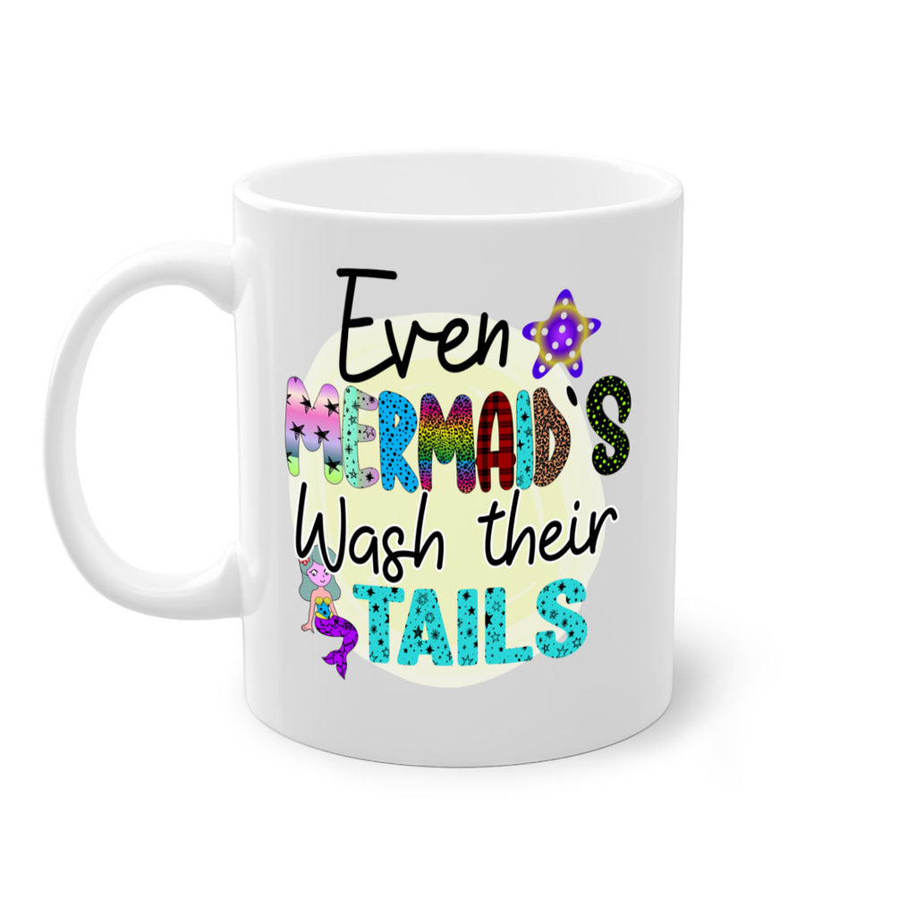 Even Mermaids Wash their Tails 160#- mermaid-Mug / Coffee Cup