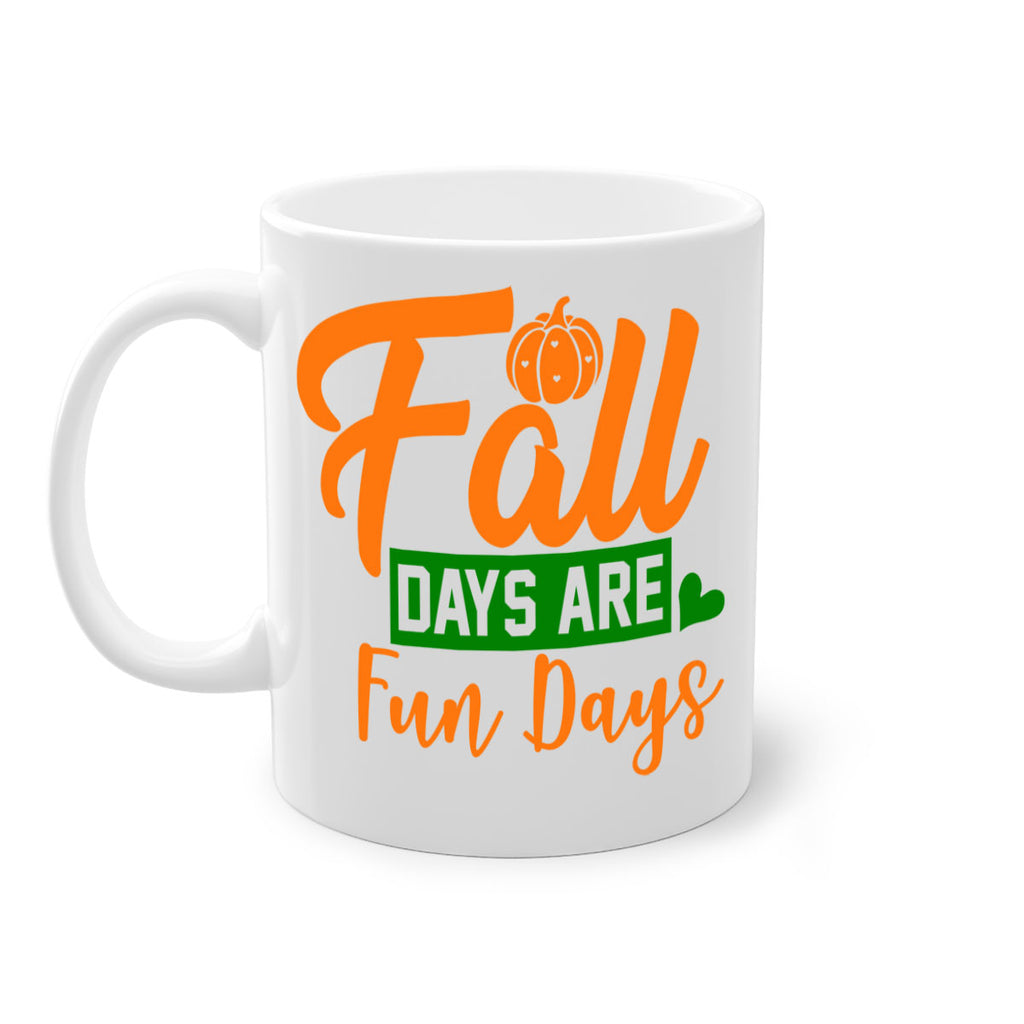 Fall Days Are Fun Days 96#- fall-Mug / Coffee Cup
