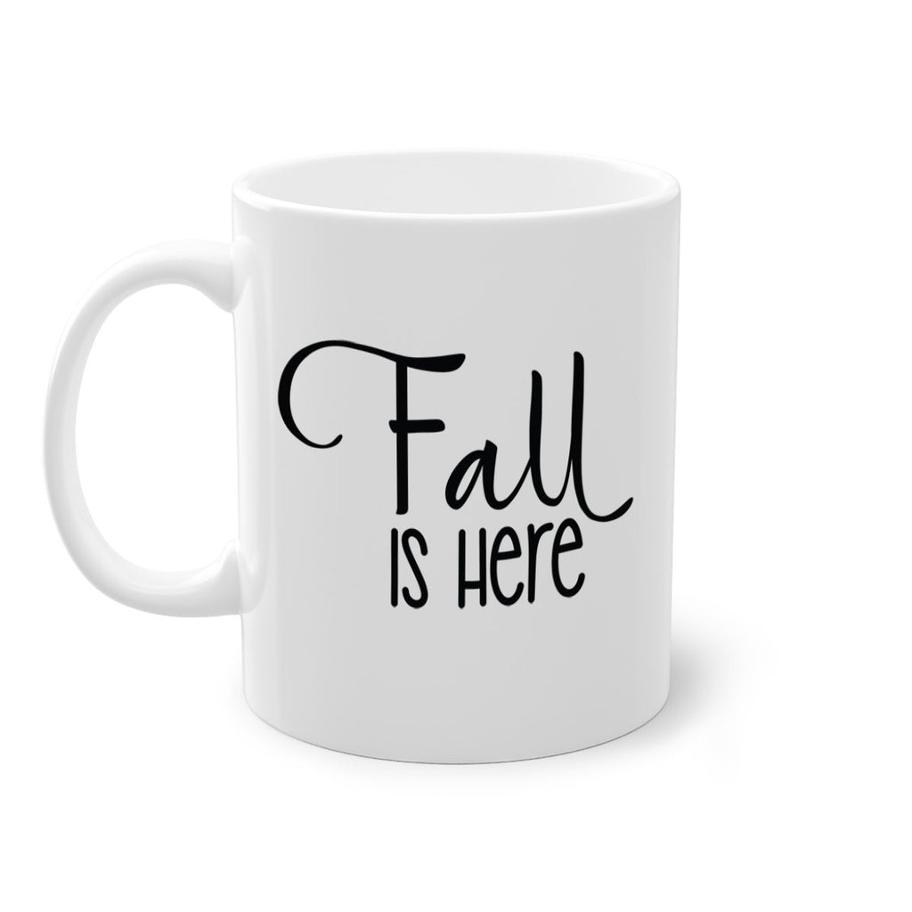 Fall Is Here 109#- fall-Mug / Coffee Cup