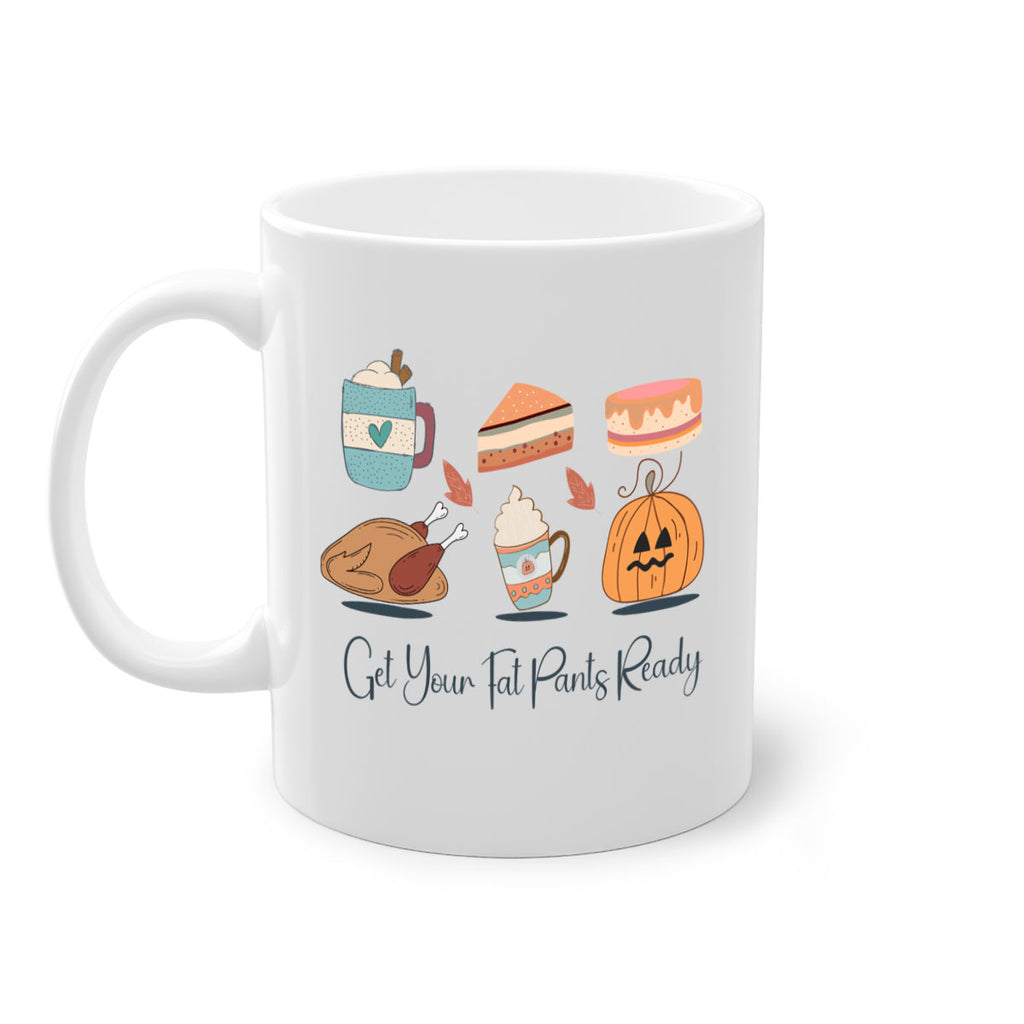 Get Your Fat Pants Ready 193#- fall-Mug / Coffee Cup