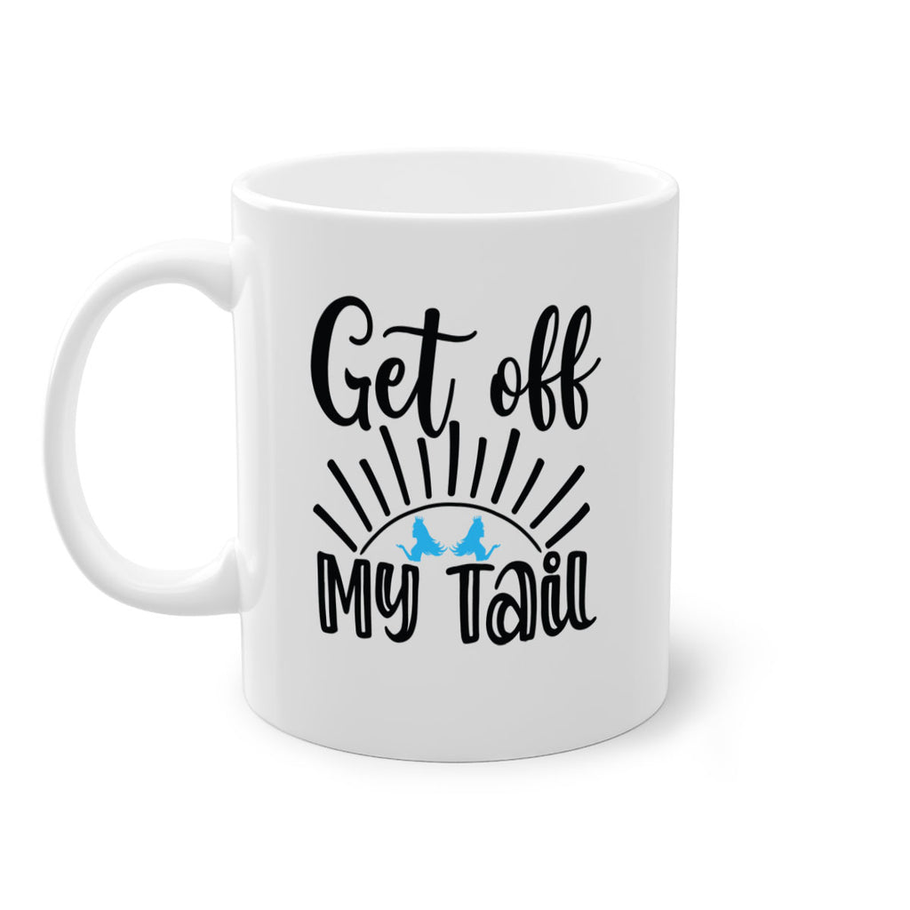 Get off My Tail 185#- mermaid-Mug / Coffee Cup