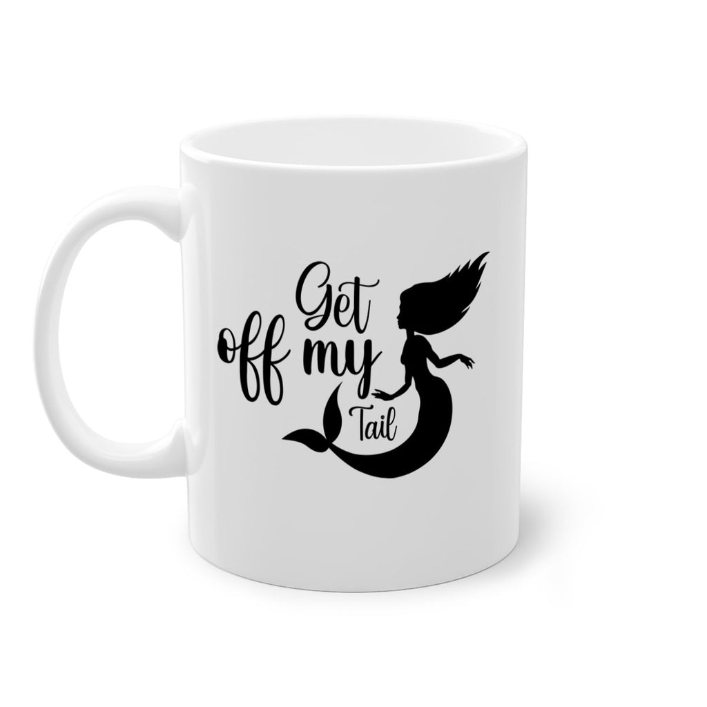 Get off my tail 181#- mermaid-Mug / Coffee Cup